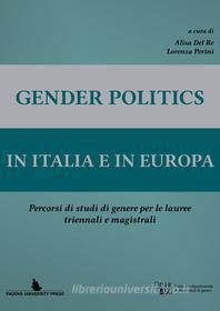 Ebook Gender Politics di Alisa Del Re, Lorenza Perini edito da Padova University Press