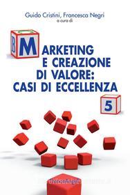 Ebook Marketing e creazione di valore: casi di eccellenza. 5 edito da Franco Angeli Edizioni