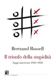 Ebook Il trionfo della stupidità di Bertrand Russell edito da Piano B edizioni
