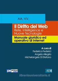 Ebook Il diritto del web di Michelangelo Di Stefano, Federica Federici, Angela Allegria edito da Primiceri Editore Srls