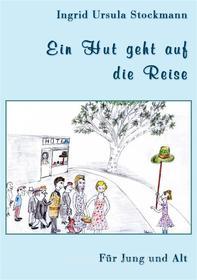 Ebook Ein Hut geht auf die Reise di Ingrid Ursula Stockmann edito da Books on Demand