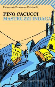 Ebook Mastruzzi indaga di Pino Cacucci edito da Feltrinelli Editore