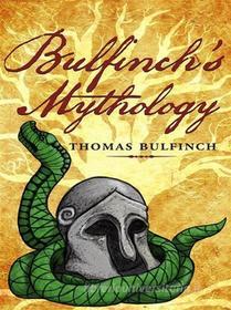 Ebook Bulfinch's Mythology di Thomas Bulfinch edito da Qasim Idrees