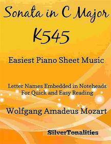 Ebook Sonata in C Major K545 1st Mvt Easiest Piano Sheet Music di Silvertonalities edito da SilverTonalities