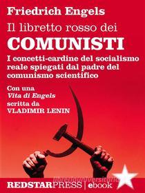 Ebook Il libretto rosso dei comunisti di Friedrich Engels edito da Red Star Press