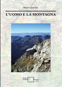 Libro Ebook L'uomo e la montagna di Mauro Zanchin di Youcanprint Self-Publishing