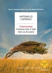 Ebook Controvento di Caporale Antonello edito da Mondadori