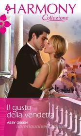 Ebook Il gusto della vendetta di Abby Green edito da HarperCollins Italia