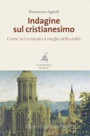 Ebook Indagine sul cristianesimo di Francesco Agnoli edito da La Fontana di Siloe