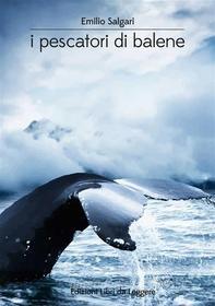 Ebook I pescatori di balene di Emilio Salgari edito da Libri da leggere