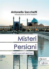 Ebook Misteri persiani di Antonello Sacchetti edito da Infinito edizioni