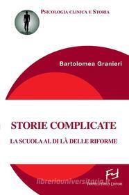 Ebook Storie complicate di Bartolomea Granieri edito da Fratelli Frilli Editori