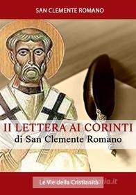 Ebook Seconda Lettera ai Corinti di San Clemente Romano di San Clemente Romano edito da Le Vie della Cristianità