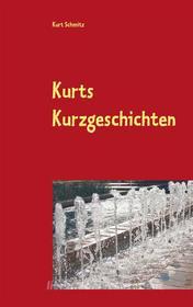 Ebook Kurts Kurzgeschichten di Kurt Schmitz edito da Books on Demand