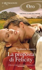 Ebook La proposta di Felicity (I Romanzi Oro) di Laurens Stephanie edito da Mondadori