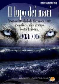 Ebook Il lupo dei mari di Jack London edito da Il Pirata