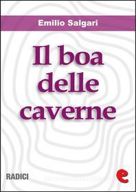 Ebook Il Boa delle Caverne di Emilio Salgari edito da Kitabu