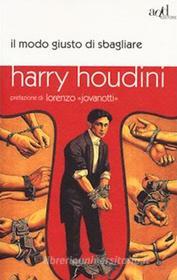Ebook Il modo giusto di sbagliare di Houdini Harry edito da ADD Editore