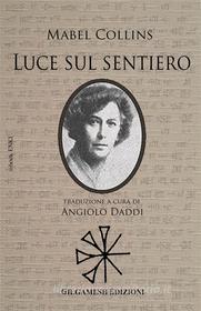 Ebook Luce sul Sentiero di Mabel Collins edito da Gilgamesh Edizioni
