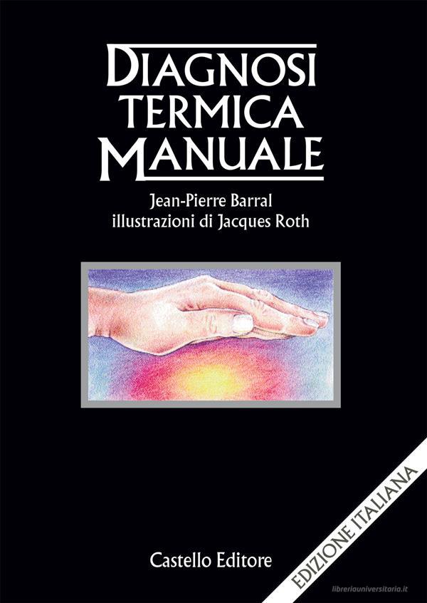 Ebook Diagnosi Termica Manuale di Jean-Pierre Barral edito da Castello Editore