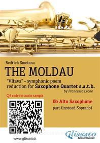 Ebook Eb Alto (instead soprano) Sax part of "The Moldau" for Saxophone Quartet di Bed?ich Smetana, a cura di Francesco Leone edito da Glissato Edizioni Musicali