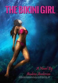 Ebook The Bikini Girl di Andrea Anderson edito da Books on Demand