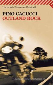 Ebook Outland rock di Pino Cacucci edito da Feltrinelli Editore