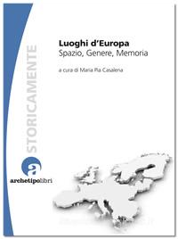 Ebook Luoghi d’Europa di a cura di Maria Pia Casalena edito da Archetipo Libri