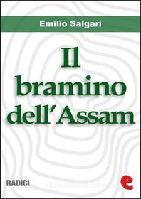 Ebook Il Bramino dell'Assam di Emilio Salgari edito da Kitabu