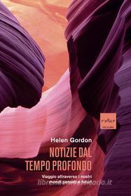 Ebook Notizie dal tempo profondo di Gordon  Helen edito da Codice Edizioni