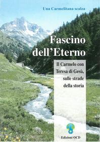 Ebook Fascino dell'Eterno di scalza Una Carmelitana edito da Edizioni OCD