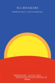 Ebook Sul rinascere di Bhikkhu An?layo edito da Ubiliber