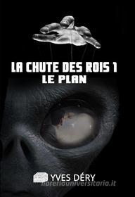 Ebook La chute des rois 1 di Yves Déry edito da Lo-Ély