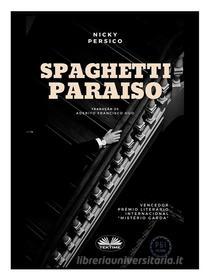 Ebook Spaghetti Paraiso di Nicky Persico edito da Tektime