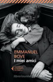 Ebook I miei amici di Emmanuel Bove edito da Feltrinelli Editore