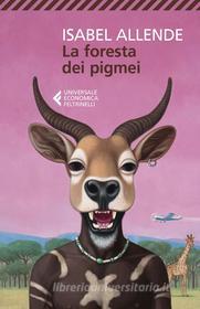 Ebook La foresta dei pigmei di Isabel Allende edito da Feltrinelli Editore