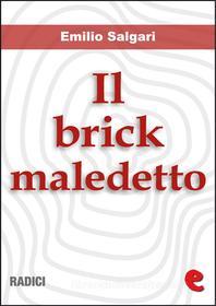 Ebook Il Brick Maledetto di Emilio Salgari edito da Kitabu