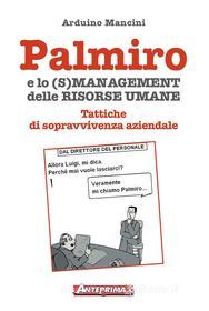 Ebook Palmiro e lo (s)management delle Risorse Umane di Arduino Mancini edito da Anteprima