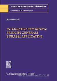 Ebook Integrated reporting: principi generali e prassi applicative di Matteo Pozzoli edito da Giappichelli Editore