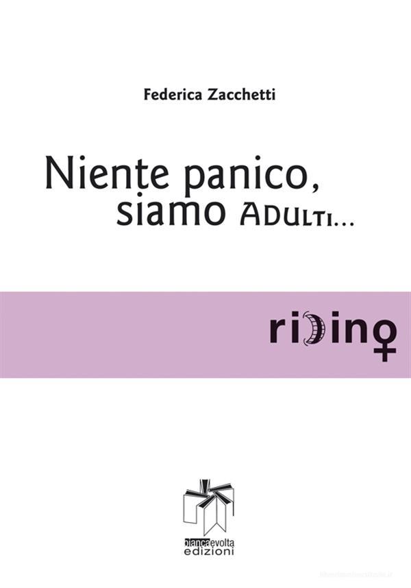 Ebook Niente panico… siamo adulti di Federica Zacchetti edito da Biancaevolta Edizioni