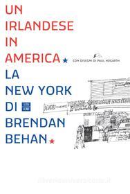 Ebook Un irlandese in America di Brendan Behan edito da 66THAND2ND
