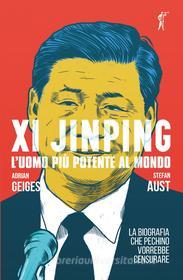 Ebook Xi Jinping. L’uomo più potente al mondo di Stefan Aust, Adrian Geiges edito da Paesi edizioni