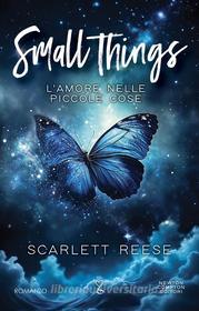 Libro Ebook Small Things. L'amore nelle piccole cose di Scarlett Reese di Newton Compton Editori