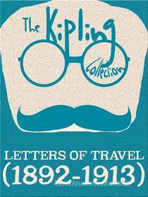 Ebook Letters of Travel (1892-1913) di Rudyard Kipling edito da Kipling Press