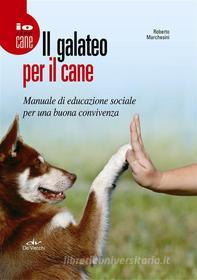 Ebook Il galateo per il cane di Marchesini Roberto edito da De Vecchi