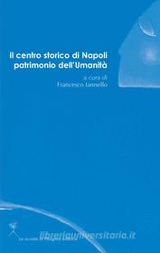 Ebook Il centro storico di Napoli patrimonio dell’Umanità di AA. VV. edito da La scuola di Pitagora
