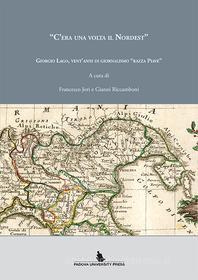 Ebook «C'era una volta il Nordest». Giorgio Lago, vent'anni di giornalismo «razza Piave» di F. Jori, G. Riccamboni edito da Padova University Press