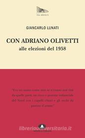 Ebook Con Adriano Olivetti alle Elezioni del 1958 di Lunati Giancarlo edito da Edizioni di Comunità