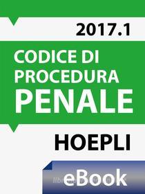 Ebook Codice di procedura penale 2017 di Giorgio Ferrari edito da Hoepli