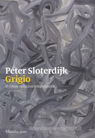 Ebook Grigio di Peter Sloterdijk edito da MARSILIO